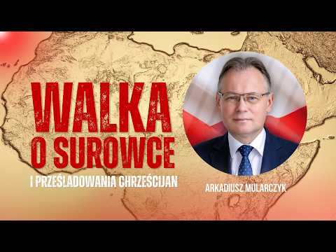 Persecution of Christians, Wagner Group, and natural resources in Africa | Arkadiusz Mularczyk