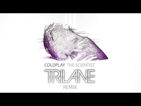 Coldplay - The Scientist (Trilane Remix)