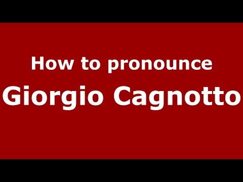 How to pronounce Giorgio Cagnotto (Italian/Italy)  - PronounceNames.com