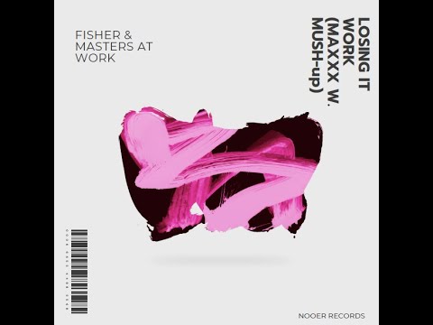 FISHER & MASTERS AT WORK - LOSING IT WORK (MAXXX W MUSH-UP)
