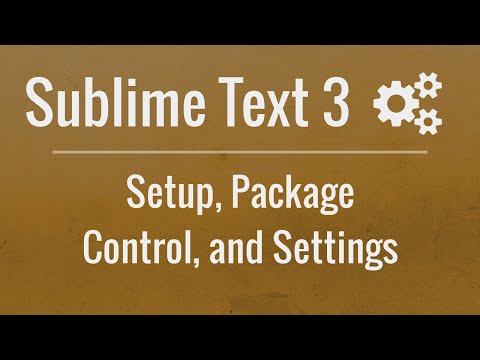 Sublime Text 3: Setup, Package Control, and Settings Video