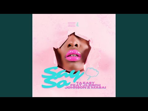 Say So (feat. J Lerch, Masai & John$on)