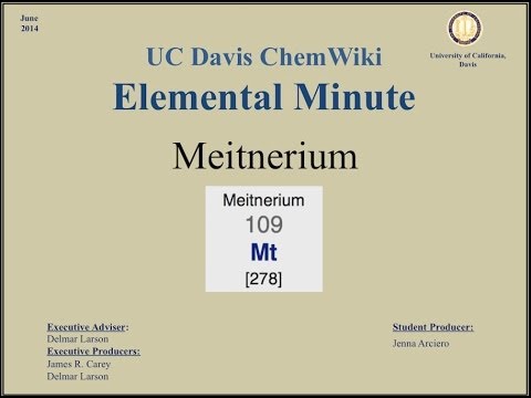 ChemWiki Elemental Minute: Meitnerium (Overview)
