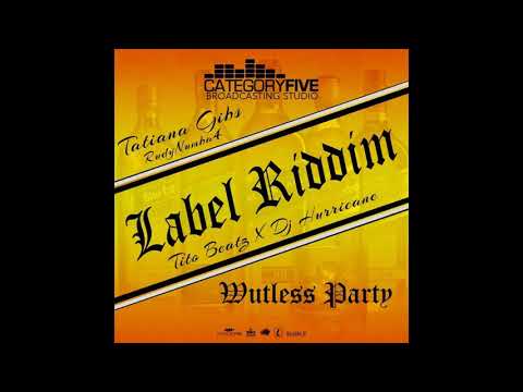 Tatiana Gibs x RudyNumba4 - Wutless Party (Label Riddim)