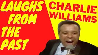 LAUGHS FROM THE PAST - CHARLIE WILLIAMS
