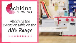 How to attach the extension table to the Alfa | Echidna Sewing