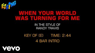 Randy Travis - When Your World Was Turning For Me (Karaoke EZ Sing)