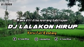 Download lagu DJ LALAKON HIRUP VERSI KENDANG | REMIX SUNDA TERBARU FULL BASS TIKTOK 2024 mp3