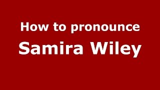 How to pronounce Samira Wiley