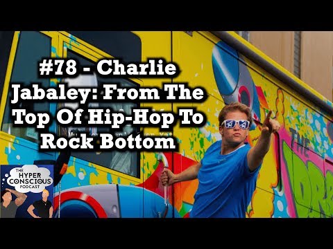 #78 - Charlie Jabaley: From The Top Of Hip-Hop To Rock Bottom