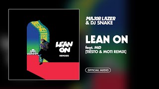 Major Lazer &amp; DJ Snake - Lean On (feat. MØ) (Tiësto &amp; MOTi Remix) (Official Audio)