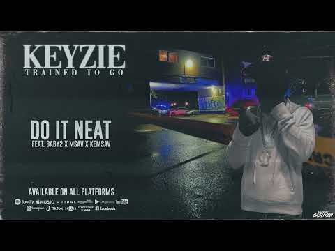 Keyzie - Do It Neat (Feat. Baby2, Kemsav & Msav)