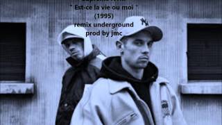 Suprême NTM  "Est-ce la vie ou moi" (1995 ) remix underground