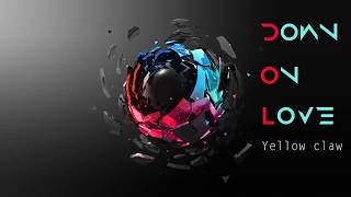 Yellow Claw - Down on Love Lyrics (feat. Moksi &amp; Yade Lauren)