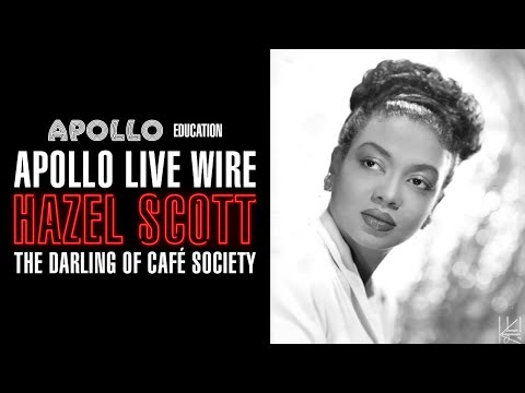 Apollo Live Wire - Hazel Scott: The Darling of Cafe Society
