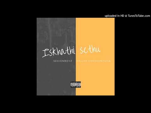SexionBoyz x Philas - Iskhathi sethu