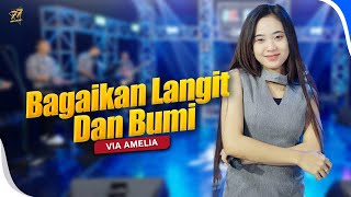 Download lagu VIA AMELIA - BAGAIKAN LANGIT DAN BUMI | Feat. OM SERA mp3
