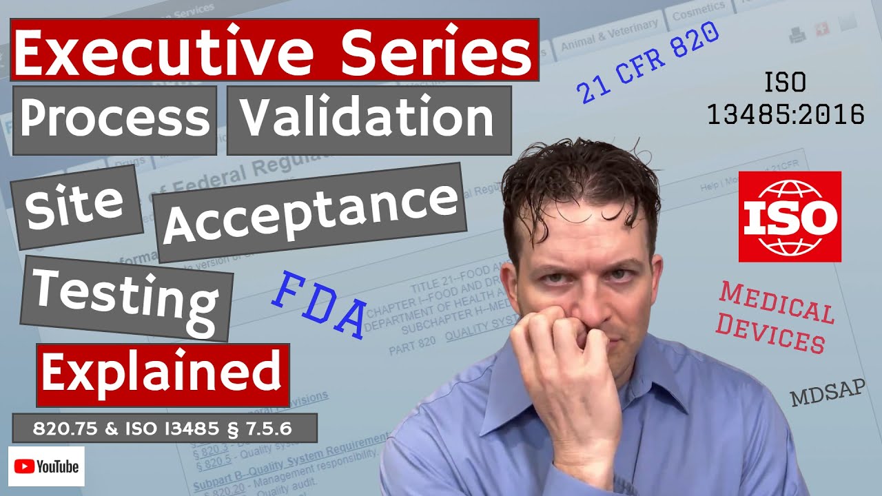 Site Acceptance Test (SAT) ISO 13485 § 7.5.6 (Executive Series #100)