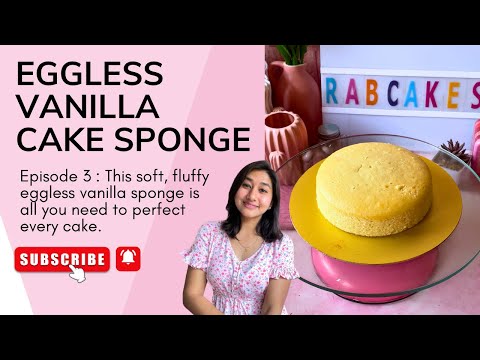 EP 3: Eggless vanilla cake sponge | Soft and fluffy vanilla sponge | Eggless  cake | Vanilla cake