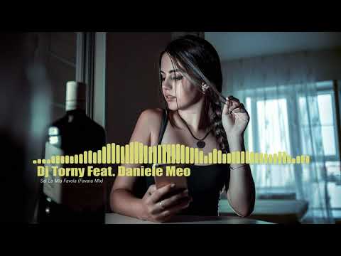 Dj Torny Feat. Daniele Meo - Sei La Mia Favola (Favara Mix)