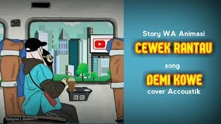 Download lagu Story WA Animasi 30 Detik (Demi Kowe cover Accoustik) mp3