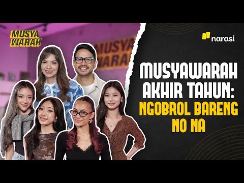 Musyawarah Akhir Tahun: Ngobrol Bareng NoNa | Musyawarah
