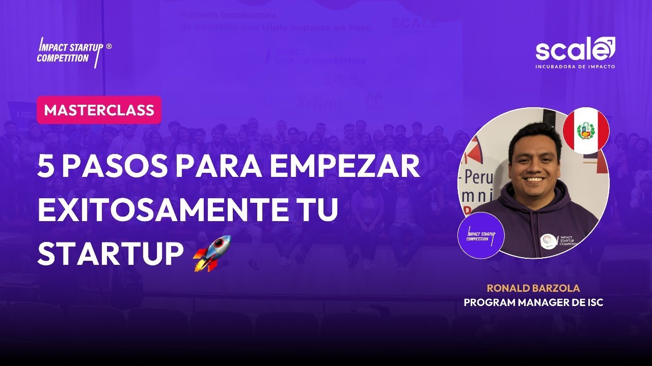 Masterclass: 5 pasos para empezar exitosamente tu startup