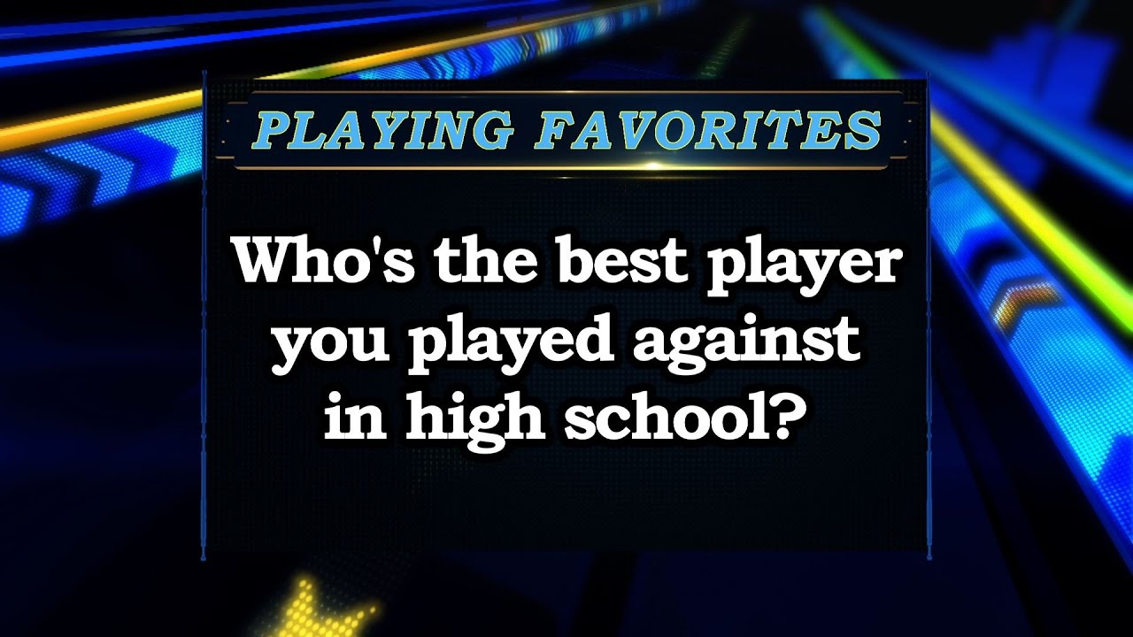 Playing Favorites: Who&#039;s the best player you played against in high school? Sports Stars of Tomorrow