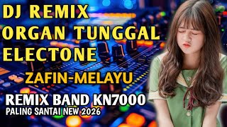 Download lagu DJ REMIX ORGEN TUNGGAL ELECTONE (ZAFIN MELAYU)REMIX BAND KN7000 FULLBASS‼️ mp3