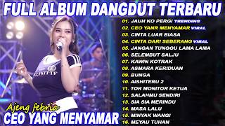 Download lagu CEO YANG MENYAMAR AJENG FEBRIA Full Album Dangdut Koplo On Trending - Viral! mp3