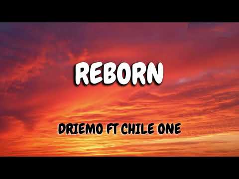 Driemo_Reborn_ft_Chile one (Mzaliwa Album) Lyrics
