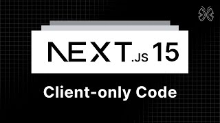 Next.js 15 Tutorial - 63 - Client-only Code