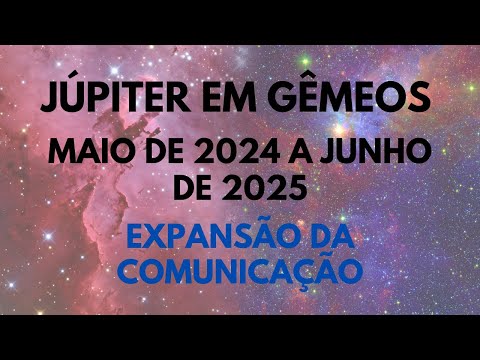 Previsão para Júpiter em Gêmeos de Maio de 2024 a Junho de 2025 | Expansão das comunicações