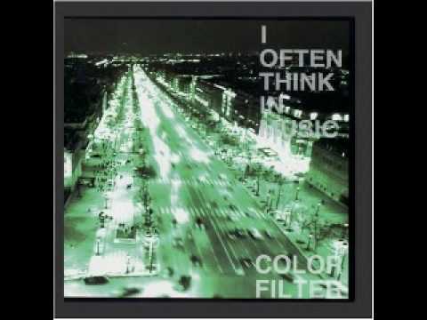 Color Filter - I Often Think In Music - 09 - Eight Bits Information of You