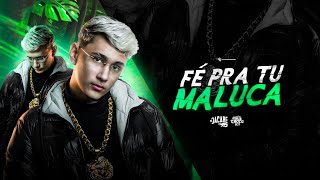 Fé Pra Tu Maluca Lyrics English Translation