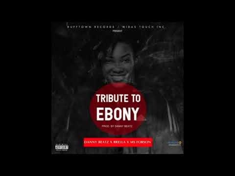 Danny Beatz, Brella & Ms Forson - Tribute To Ebony Reigns (Audio Slide)