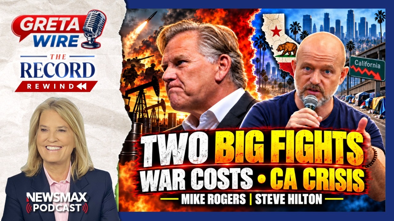 Mike Rogers Breaks With Trump on Iran; Steve Hilton Takes on California | Record Rewind