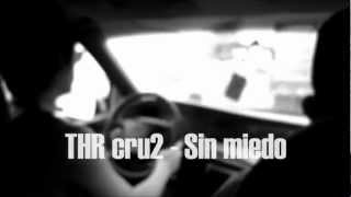 THR cru2 - sin miedo (Video oficial Torreón 2013)