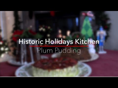 Historic Holidays Kitchen - Plum Pudding