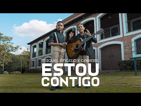 Estou Contigo - Miguel Ângelo e Gabriel