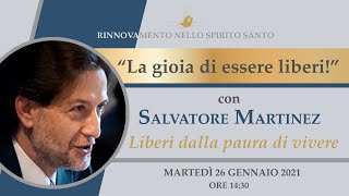 "LA GIOIA DI ESSERE LIBERI DALLA PAURA DI VIVERE" - Salvatore Martinez #2