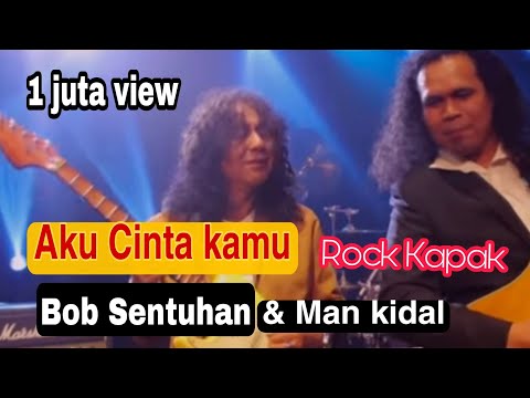 Aku Cinta Kamu - Bob Sentuhan Ft. Man Kidal (Official Music Video) Sound Rock Kapak memang padu