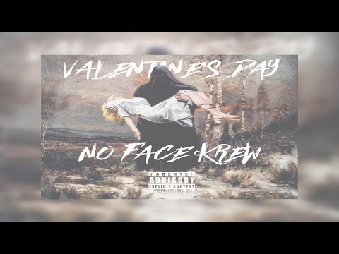 No Face Krew - Valentines Day (New EP) (Falcon Outlaw, David Haller, New Villain, KNG Bondalero)