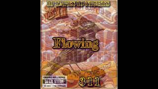 Flowing - 311 / Chopstars / DJ Lil Steve (Chopnotslop Remix)