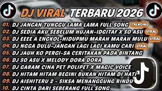 Download lagu DJ TIKTOK TERBARU 2026 - DJ JANGAN TUNGGU LAMA LAMA🎵DJ SEDIA AKU SEBELUM HUJAN-IDGITAF X SO ASU🎵 mp3