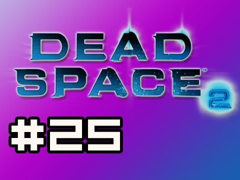 Dead Space 2: Full Playthrough w/Nova Ep.25 - Whoa Death (Zealot Difficulty)