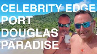Celebrity Edge Cruise Port Douglas | Queensland Shore Excursion Australia