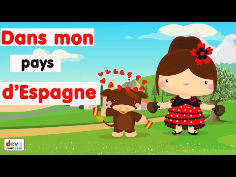 Dans mon pays d'Espagne Olé!!! ⒹⒺⓋⒶ Comptine pour maternelles