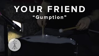 95. Your Friend - “Gumption “— Public Radio /\ Sessions