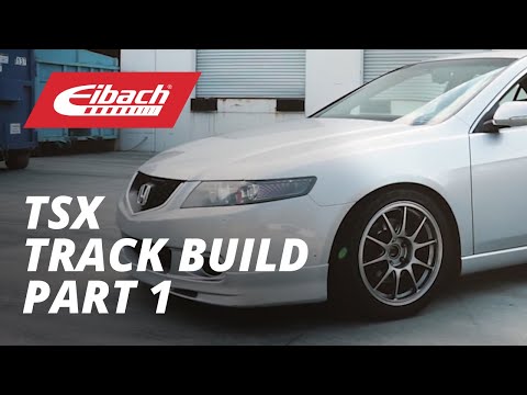 Eibach Team Insight: Tony's Acura TSX Track Build!